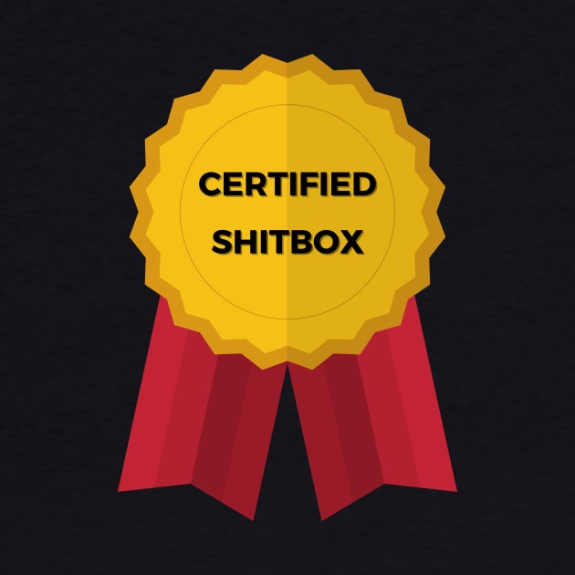 Certified Shitbox - Golden Label With Red Ribbons And Black Text Design by Double E Design